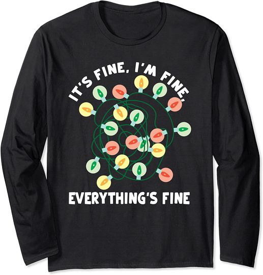 It's Fine I'm Fine Everything's Fine - Christmas Lights Long Sleeve