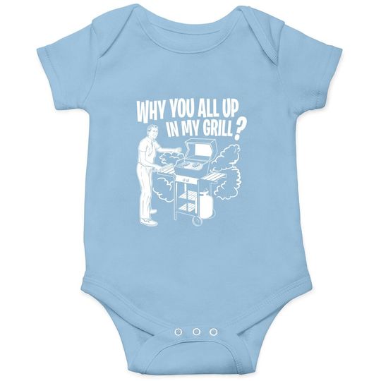 All Up In My Grill Barbecue Bbq Smoker Father's Day Gifts Baby Bodysuit