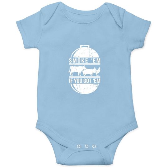 Smoke Em If You Got Em Bbq Grilling Baby Bodysuit Fathers Day