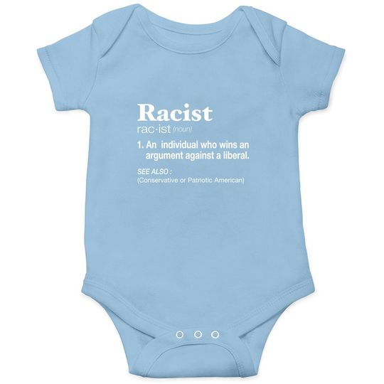 Conservative Republican Anti Liberal Racist Baby Bodysuit