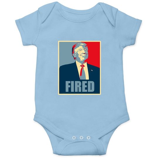Discover Donald Trump You're Fired Baby Bodysuit
