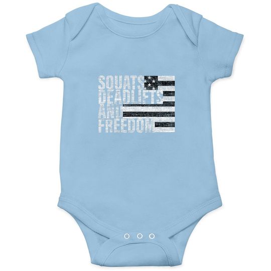 Squats Deadlifts And Freedom Gym Baby Bodysuit