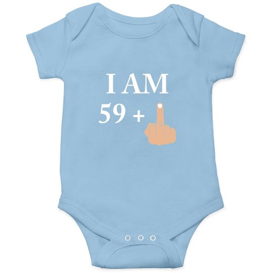 Discover I Am 59 Plus 1 Funny 60th Birthday 1960 1961 Baby Bodysuit