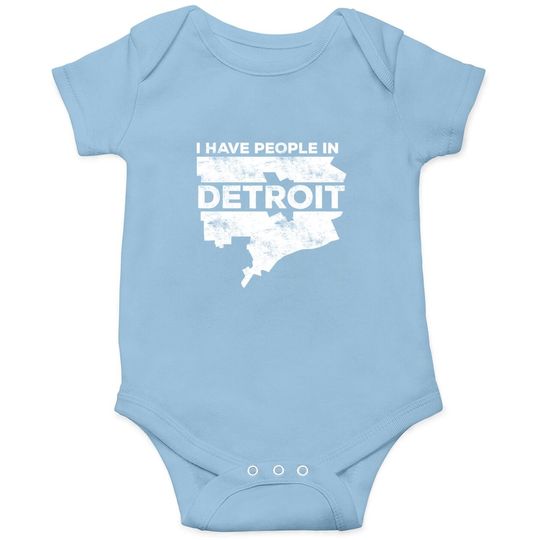 I Have People In Detroit Baby Bodysuit Michigan Baby Bodysuit