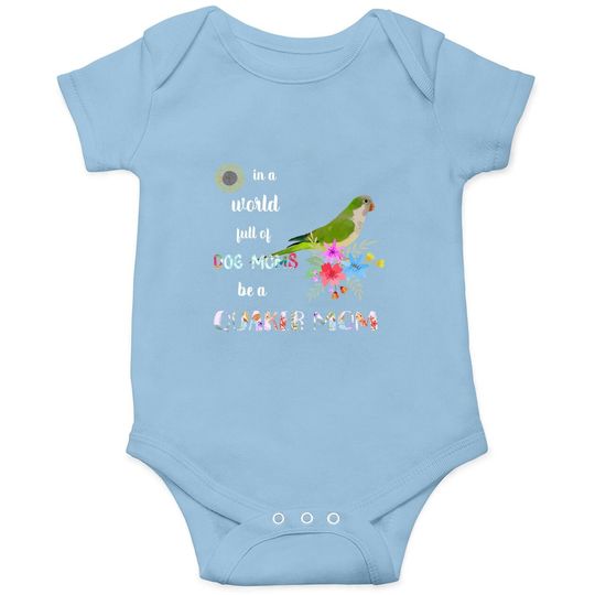 Be A Green Quaker Parrot Bird Mom Mother Baby Bodysuit