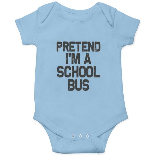Pretend I'm A School Bus Halloween Costume Baby Bodysuit