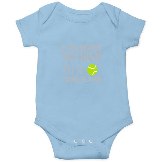 Love Means Nothing To A Tennis Player Baby Bodysuit