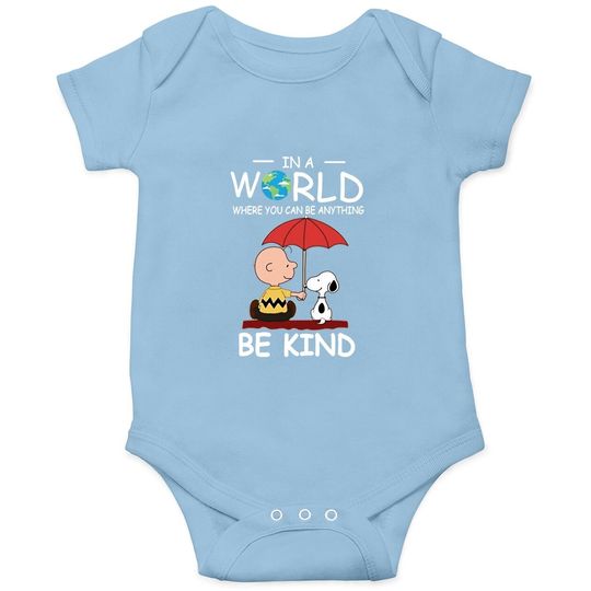 In A World Where You Can Be Anything Be Kind Brown And Snoopy Baby Bodysuit