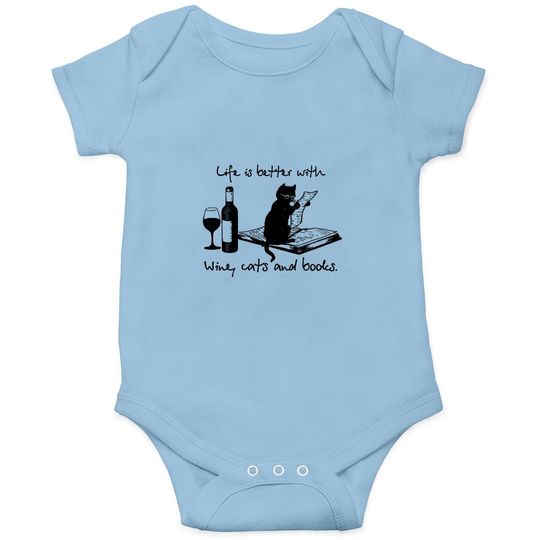 Life Is Better With Wine Cats And Books Cat Lover Gift Baby Bodysuit