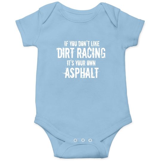 Dirt Track Racing Baby Bodysuit Racing Quote Sprint Car Racing Tee