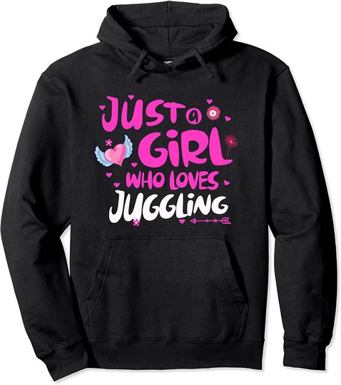 Just a Girl Who Loves Juggling Pullover Hoodie