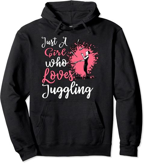 Just A Girl Who Loves Juggling Pullover Hoodie