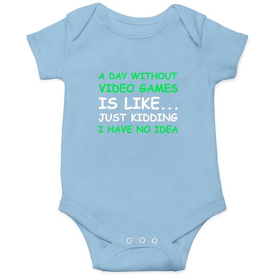 A Day Without Video Games Gamer Gift Baby Bodysuit