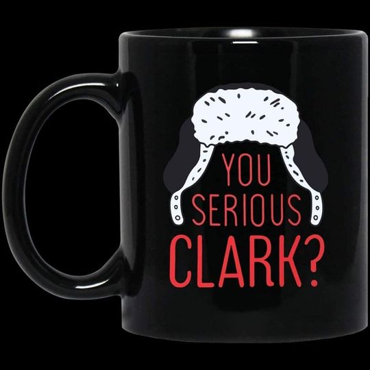 You Serious Clark Santas Mug
