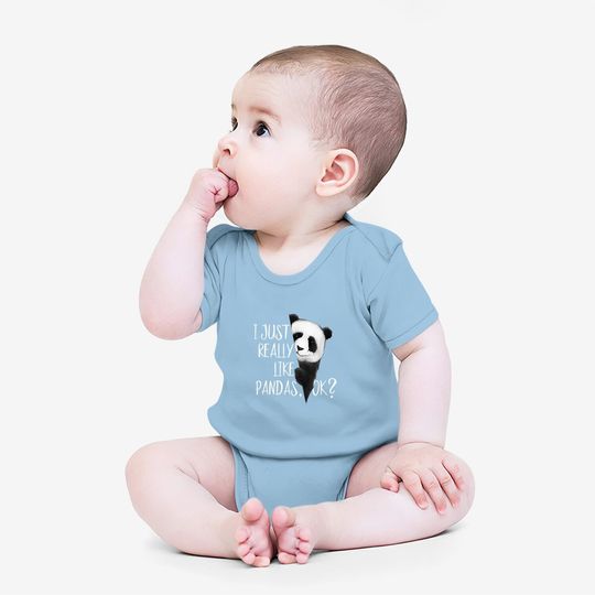 I Just Really Like Pandas, Ok? Cute Bear I Love Panda Baby Bodysuit