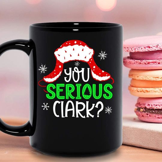 You Serious Clark Santas Mug