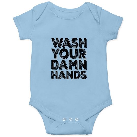 Wash Your Damn Hands Baby Bodysuit Hand Washing Germaphobe Gift Baby Bodysuit