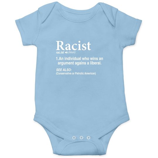 Racist - An Individual Who Wins An Argument Agains A Liberal Baby Bodysuit