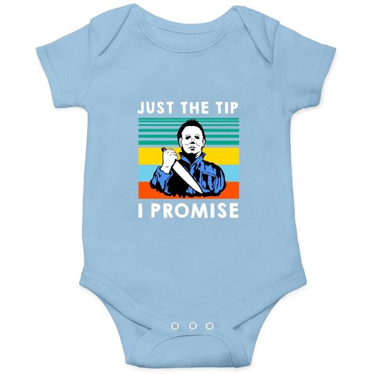 Just The Tip I Promise Halloween Baby Bodysuit