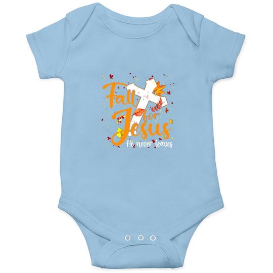 Fall For Jesus He Never Leaves Canada Maples Baby Bodysuit