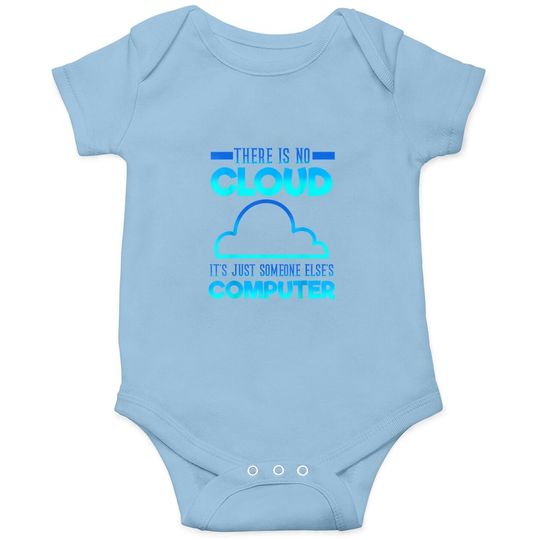 There Is No Cloud It's Just Someone Else's Computer Weather Baby Bodysuit