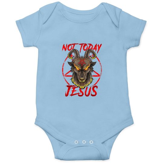 Not Today Jesus - Satan Religion Non-believer Baby Bodysuit