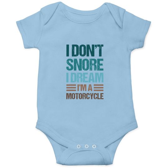 I Don't Snore I Dream I'm A Motorcycle Baby Bodysuit