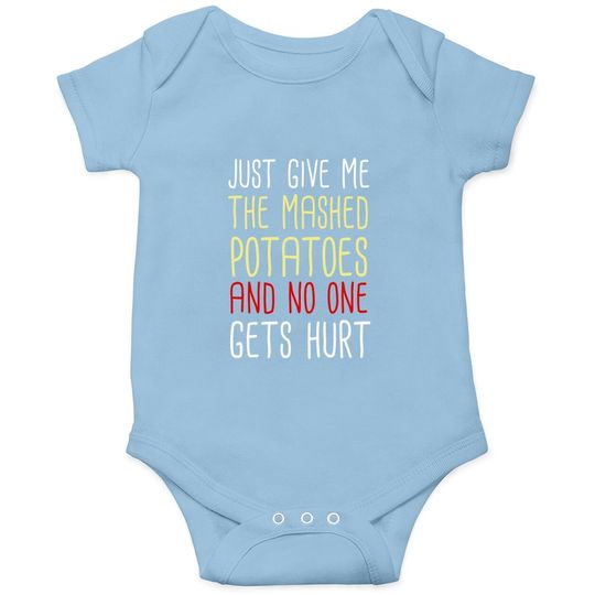 Just Give Me The Mashed Potatoes Funny Thanksgiving Baby Bodysuit