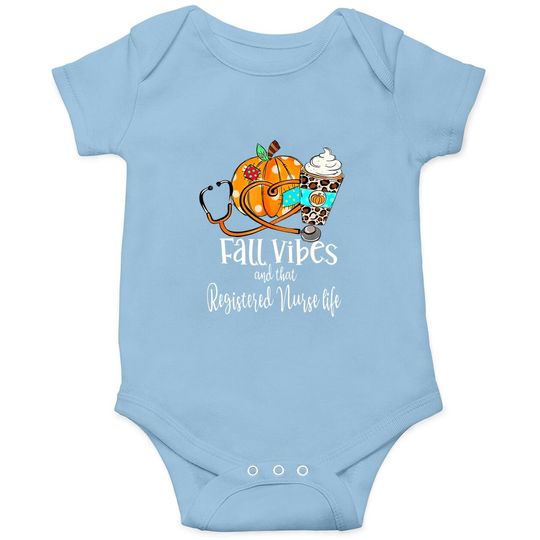 Fall Vibe And That Registered Nurse Life Autumn Thanksgiving Baby Bodysuit