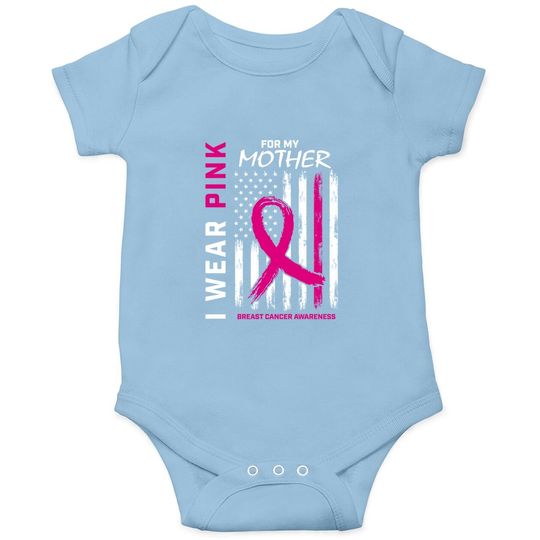 I Wear Pink For My Mom Breast Cancer Awareness Baby Bodysuit