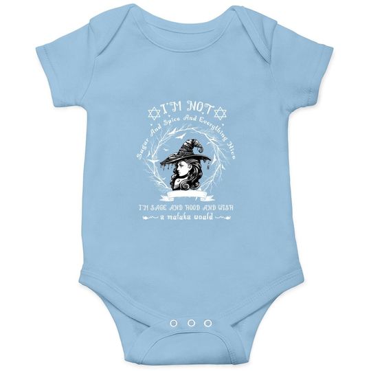 I'm Not Sugar And Spice And Everything Nice Witch Baby Bodysuit