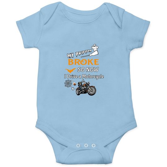 My Broom Broke So Now I Drive A Motorcycle,pumpkin Motorcycle For Halloween Baby Bodysuit