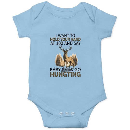 I Want To Hold Your Hand At 80 And Say Baby Let's Go Camping Classic Baby Bodysuit