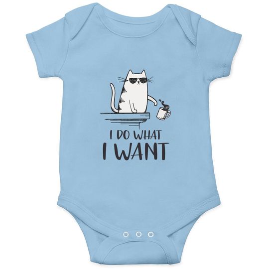 I Do What I Want Funny Cat Lovers Baby Bodysuit