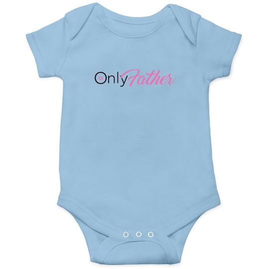 Only Fans Only Father Baby Bodysuit