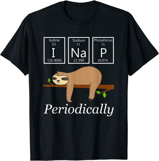Funny Science Sloth Shirt-I Nap Periodically Sloths Lovers