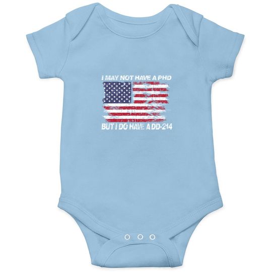 I May Not Have A Phd But I Do Have A Dd214 Baby Bodysuit