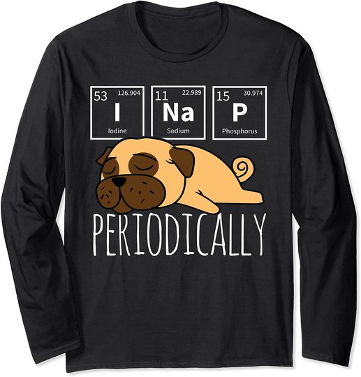 Funny Science I NAP Periodic Table Meme Meh Pug Dog Gift Long Sleeve