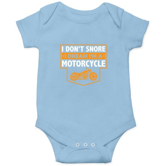 I Don't Snore I Dream I'm A Motorcycle Snoring Biker Baby Bodysuit