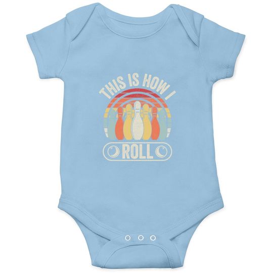 Retro Vintage This Is How I Roll Bowling Bowler Baby Bodysuit