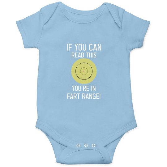 If You Can Read This You’re In Fart Range Baby Bodysuit