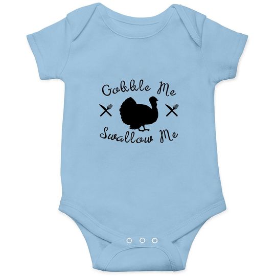 Gobble Me Swallow Me Funny Thanksgiving Trendy Design Wap Baby Bodysuit