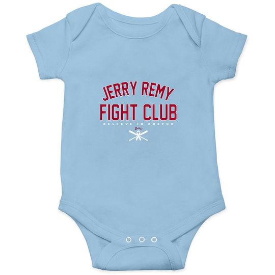 Jerry Remy Fight Club Believe In Boston Baby Bodysuit Classic Baby Bodysuit