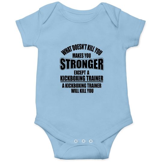 What Doesn't Kill You Makes You A Fighter Baby Bodysuit