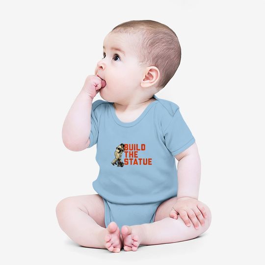 Buster Posey Build The Statue Baby Bodysuit