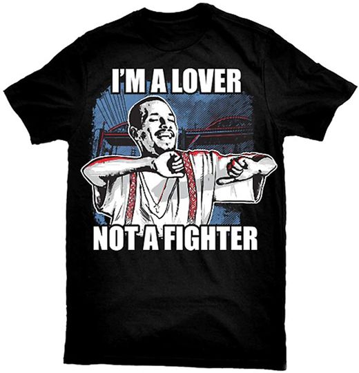 Blood in Blood Out I'm a Lover Not a Fighter T-Shirt