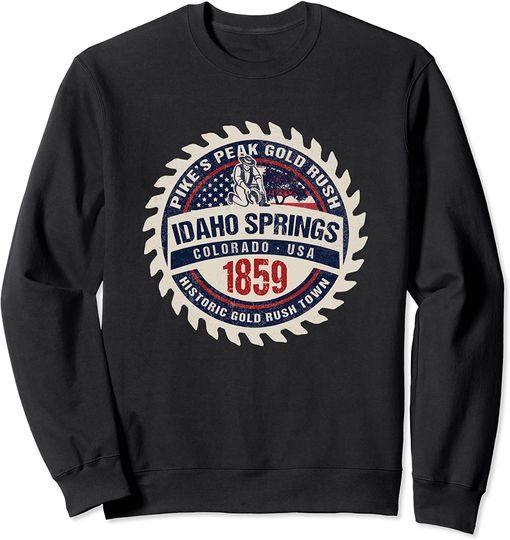 Idaho Springs Colorado Historic Gold Rush Town Souvenir Sweatshirt