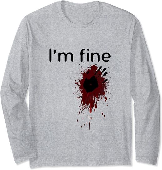 I'm Fine Blood splatter and bloody hand print Halloween Fun Long Sleeve