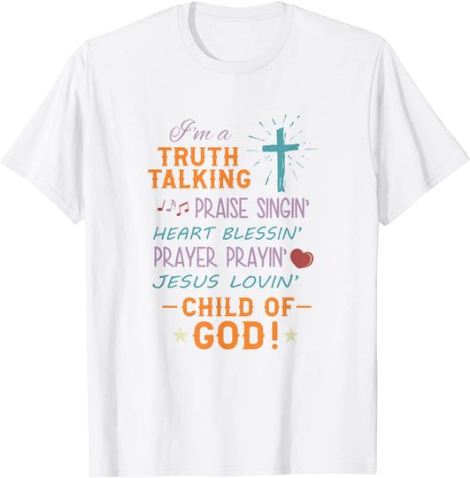 Truth Praise Blessing Pray Child Of God Christian T-Shirt