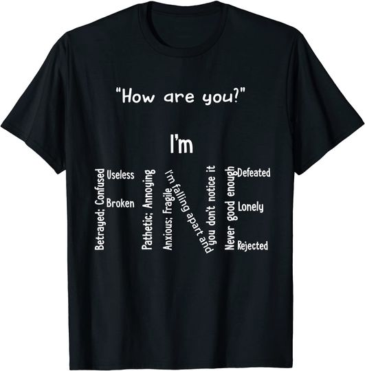 Funny I'm Fine Depression Mental Health Awareness T-Shirt T-Shirt